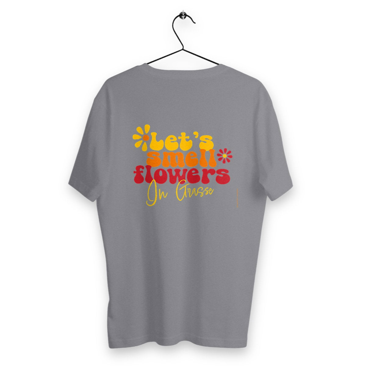 T-shirt Unisexe Classique Let's smell flowers in Grasse R/V - dos_gris